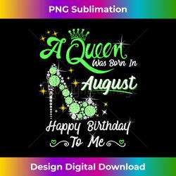 A Queen was Born in August High Heel Birthday Queen Au - Contemporary PNG Sublimation Design - Tailor-Made for Sublimation Craftsmanship