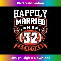Husband Wife Happily Married For 32 Years Football Seaso - Futuristic PNG Sublimation File - Channel Your Creative Rebel