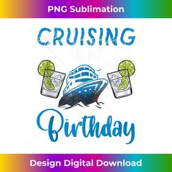 Cruising On My Birthday Celebration Boarding Ocean Boating Tank - Sublimation-Optimized PNG File - Ideal for Imaginative Endeavors