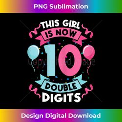 Double Digits 10th Birthday Girl 10th Birthday P - Timeless PNG Sublimation Download - Elevate Your Style with Intricate Details