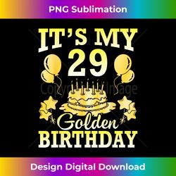 It's My 29 Years Golden Birthday Happy Dad Mom Son Daug - Futuristic PNG Sublimation File - Enhance Your Art with a Dash of Spice