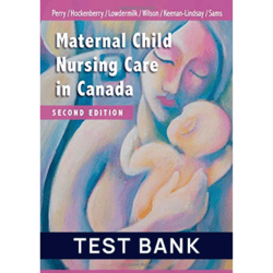 Test Bank For Maternal Child Nursing Care in Canada 2nd Edition