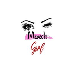 March Girl Face Svg, Birthday Svg, Girl Eyes Svg, March Svg, Girl Svg, Born In March Svg, March Birthday Svg, Birthday G
