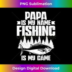 Mens Papa is my name fishing is my game fa - Vibrant Sublimation Digital Download - Tailor-Made for Sublimation Craftsmanship