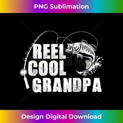 reel cool grandpa - fishing gift t-shirt for dad or gra - innovative png sublimation design - access the spectrum of sublimation artistry