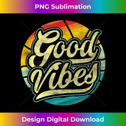 Retro Vintage Good Vibes Positive Mood 60s Party 70s Disco Tank - Futuristic PNG Sublimation File - Tailor-Made for Sublimation Craftsmanship