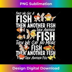 saltwater aquarium goldfish first we get an fish th - timeless png sublimation download - customize with flair