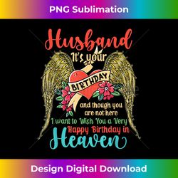 wish a very happy birthday husband in heaven memorial fami - crafted sublimation digital download - customize with flair