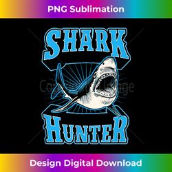 Shark Hunter Funny Best Saltwater Shark Fis - Urban Sublimation PNG Design - Ideal for Imaginative Endeavors