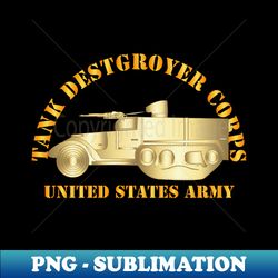 Tank Destroyer Corps - US Army - PNG Transparent Sublimation Design - Vibrant and Eye-Catching Typography
