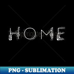Black and White Rustic Retro Capital Letters Word HOME - Instant Sublimation Digital Download - Bold & Eye-catching