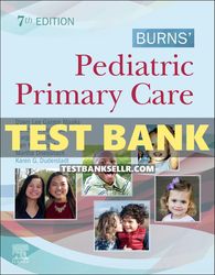 Test Bank Burns Pediatric Primary Care 7th Edition