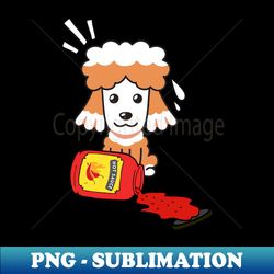 Funny Poodle Spilled Hot Sauce - Premium PNG Sublimation File - Defying the Norms