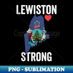 Lewiston strong - High-Resolution PNG Sublimation File - Defying the Norms