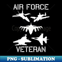 Air Force Veteran - PNG Transparent Sublimation File - Bold & Eye-catching