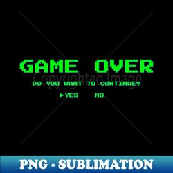 Game Over - Sublimation-Ready PNG File - Unleash Your Creativity