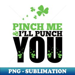 Pinch me i will punch you - Premium PNG Sublimation File - Instantly Transform Your Sublimation Projects