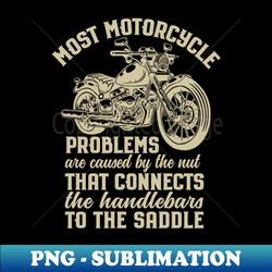 most motorcycle problems - motorcycle graphic - png transparent digital download file for sublimation - revolutionize your designs