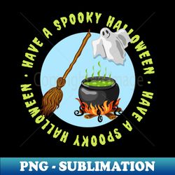 Have a Spooky Halloween - Elegant Sublimation PNG Download - Stunning Sublimation Graphics