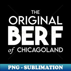 Original Berf - Trendy Sublimation Digital Download - Capture Imagination with Every Detail