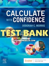 Test Bank for Calculate with Confidence 8th Edition Morris