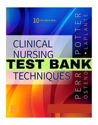 Test Bank For Clinical Nursing Skills and Techniques 10th Edition Anne Griffin