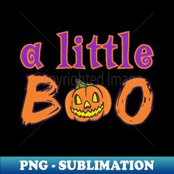 A Little Boo Pumpkin Baby Halloween - Trendy Sublimation Digital Download - Revolutionize Your Designs