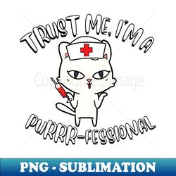 Cute cat is a nurse - Premium PNG Sublimation File - Perfect for Sublimation Mastery