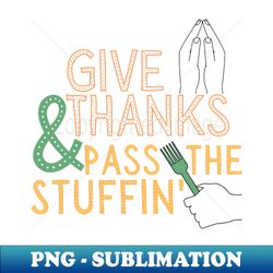 Thanksgiving Day Turkey Stuffing - Artistic Sublimation Digital File - Perfect for Sublimation Mastery