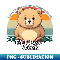 Fat Bear Week - Instant Sublimation Digital Download - Spice Up Your Sublimation Projects