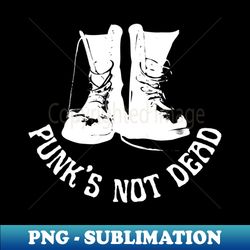 Punks not dead - rock boots - PNG Sublimation Digital Download - Unleash Your Creativity