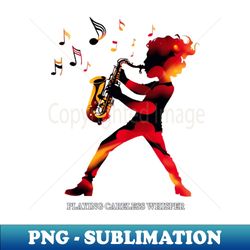 Careless whisper - Premium PNG Sublimation File - Bring Your Designs to Life