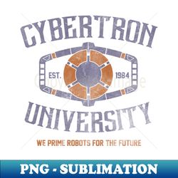 Cybertron University - Stylish Sublimation Digital Download - Enhance Your Apparel with Stunning Detail