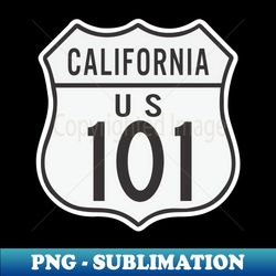 Signs - California Highway 101 wo Txt - Instant Sublimation Digital Download - Add a Festive Touch to Every Day
