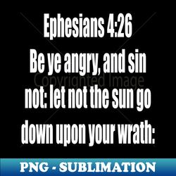 Ephesians 426  KJV - Decorative Sublimation PNG File - Enhance Your Apparel with Stunning Detail