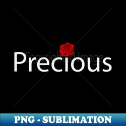 Precious artistic typography design - Instant PNG Sublimation Download - Unleash Your Creativity