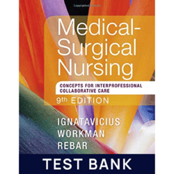 Test Bank For Medical-Surgical Nursing Concepts for Interprofessional Collaborative Care 9th edition