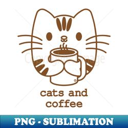 Cats and Coffee - PNG Transparent Digital Download File for Sublimation - Perfect for Sublimation Art