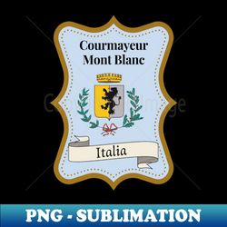 Courmayeur Italy - Premium PNG Sublimation File - Bring Your Designs to Life