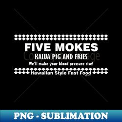Five Mokes Kalua Pig and Fries - Instant Sublimation Digital Download - Bring Your Designs to Life