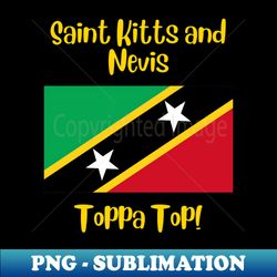 Saint Kitts and Nevis country flag with joyful local positive slang words Toppa Top - Vintage Sublimation PNG Download - Spice Up Your Sublimation Projects