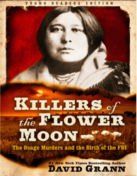 Killers of the Flower Moon : The Osage Murders and the Birth of the Fbi: Adap