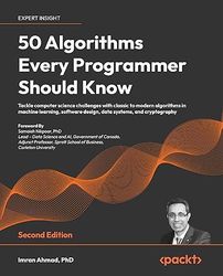 50 Algorithms Every Programmer Should Know: An unbeatable arsenal of algorithmic solutions for real-world problems