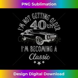 40th birthday dad classic car lover 40 years old vintage m - artisanal sublimation png file - elevate your style with intricate details