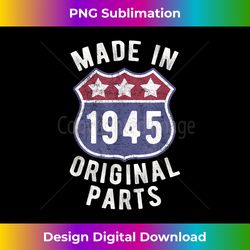Born In 1945 Vintage Made In 1945 Original Parts Birth Ye - Futuristic PNG Sublimation File - Challenge Creative Boundaries