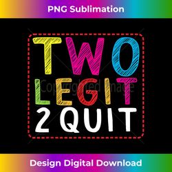 Two Legit To Quit 2nd Birthday Party Hip Hop Theme Toddle - Bespoke Sublimation Digital File - Infuse Everyday with a Celebratory Spirit