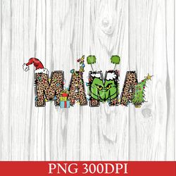 Mama Grinch PNG, Christmas Kids PNG, Cute Mama Gift PNG, Xmas Mom Pajamas PNG, Mother Gift PNG, Mama Christmas Gift PNG