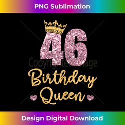 46 Birthday Queen 46th Birthday Queen 46 Yea - Sublimation-Optimized PNG File - Elevate Your Style with Intricate Details