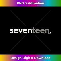 17th Birthday Shirt for Teenage Boys Gift Ideas Sevente - Eco-Friendly Sublimation PNG Download - Ideal for Imaginative Endeavors