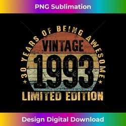 Vintage 1993 Limited Edition 30 Year Old Gifts 30th Birthd - Artisanal Sublimation PNG File - Reimagine Your Sublimation Pieces